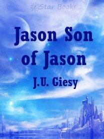 Jason Son of Jason【電子書籍】[ Ju Giesy ]