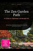 The Zen Garden Path: A Guide to Japanese Landscape Art