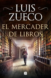 El mercader de libros【電子書籍】[ Luis Zueco ]