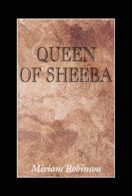 Queen of Sheeba【電子書籍】[ Miriam Robinson ]