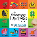 The Kindergartener’s Handbook: ABC’s, Vowels, Math, Shapes, Colors, Time, Senses, Rhymes, Science, and Cho…