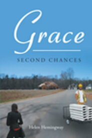 Grace; Second Chances【電子書籍】[ Helen Hemingway ]