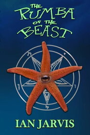 The Rumba of the Beast【電子書籍】[ Ian Jarvis ]