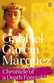 Chronicle of a Death Foretold【電子書籍】[ Gabriel Garcia Marquez ]