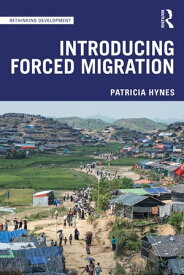 Introducing Forced Migration【電子書籍】[ Patricia Hynes ]