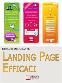 Landing Page Efficaci. Come Acquisire Clienti e Far Crescere la Tua Azienda grazie al Direct Response Marketing. (Ebook Italiano - Anteprima Gratis) Come Acquisire Clienti e Far Crescere la Tua Azienda grazie al Direct Response Marketing【電子書籍】