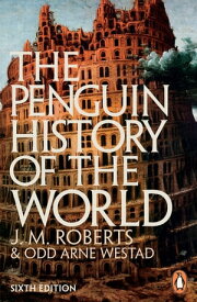 The Penguin History of the World 6th edition【電子書籍】[ J M Roberts ]