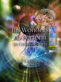 His Wonders to Perform Civitatai, #10【電子書籍】[ Ian J. Kennedy ]