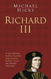 Richard III: Classic Histories Series【電子書籍】[ Prof Michael Hicks ]