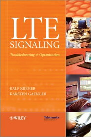 LTE Signaling Troubleshooting and Optimization【電子書籍】[ Ralf Kreher ]
