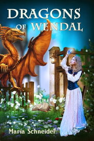 Dragons of Wendal【電子書籍】[ Maria Schneider ]