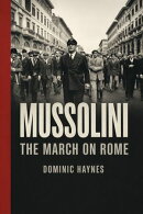 Mussolini: The March on Rome