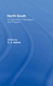 North-South Co-operation in Retrospect and Prospect【電子書籍】[ C. J. Jepma ]