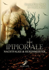 Immortale - Nachtfalke und Hexenmeister【電子書籍】[ Simon Rhys Beck ]