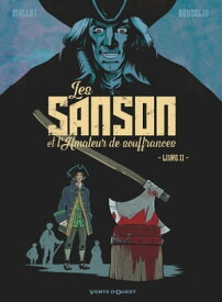 Les Sanson et l'amateur de souffrances - Livre 2【電子書籍】[ Patrick Mallet ]