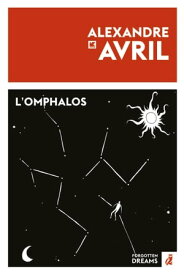 L’Omphalos【電子書籍】[ Alexandre Avril ]