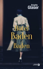 H?tel Baden-Baden【電子書籍】[ Brigitte Glaser ]