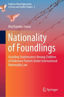 Nationality of Foundlings Avoiding Statelessness Among Children of Unknown Parents Under International Nationality Law