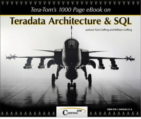 Tera-Tom's 1000 Page e-Book on Teradata Architecture and SQL【電子書籍】[ Tom Coffing ]