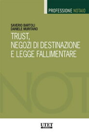 Trust, negozi di destinazione e legge fallimentare【電子書籍】[ Saverio Bartoli ]