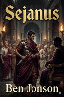 Sejanus: His Fall