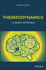 Thermodynamics A Smart Approach【電子書籍】[ Ibrahim Din?er ]