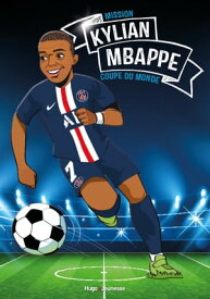 Kylian Mbapp? Mission Coupe du monde【電子書籍】[ Fabrice Colin ]