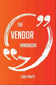 The Vendor Handbook - Everything You Need To Know About Vendor【電子書籍】[ Cody Pruitt ]