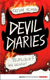 Devil Diaries - Teuflisch? Von wegen! Band 1【電子書籍】[ Tatum Flynn ]