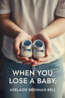 When You Lose a Baby