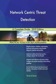 Network Centric Threat Detection A Complete Guide - 2019 Edition【電子書籍】[ Gerardus Blokdyk ]