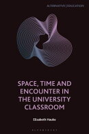 Space, Time and Encounter in the University Classroom