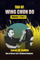 Tao of Wing Chun Do: Volume 1 Part 2
