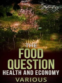 The Food Question - Health and Economy【電子書籍】[ Various ]