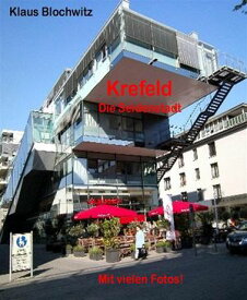 Krefeld Die Seidenstadt【電子書籍】[ Klaus Blochwitz ]