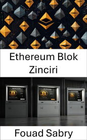 Ethereum Blok Zinciri Blockchain A?lar?nda Merkezi Olmayan Ak?ll? S?zle?meler ve G?vensiz Uygulamalar【電子書籍】[ Fouad Sabry ]