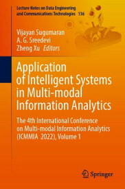 Application of Intelligent Systems in Multi-modal Information Analytics The 4th International Conference on Multi-modal Information Analytics (ICMMIA 2022), Volume 1【電子書籍】