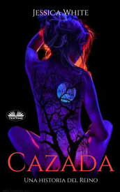 Cazada Una Historia Del Reino【電子書籍】[ Jessica White ]
