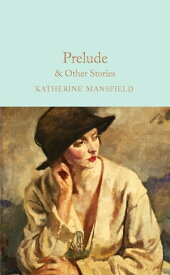 Prelude & Other Stories【電子書籍】[ Katherine Mansfield ]