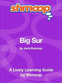 Shmoop Literature Guide: Big Sur【電子書籍】[ Shmoop ]