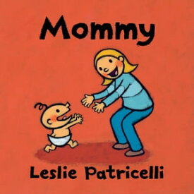 Mommy【電子書籍】[ Leslie Patricelli ]