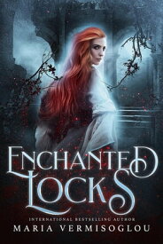 Enchanted Locks The Cursed Girl Series【電子書籍】[ Maria Vermisoglou ]