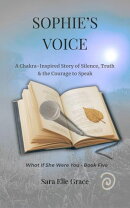 Sophie's Voice: A Chakra-Inspired Story of Silence, Truth & the Courage to Speak