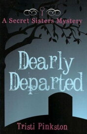 Dearly Departed【電子書籍】[ Tristi Pinkston ]