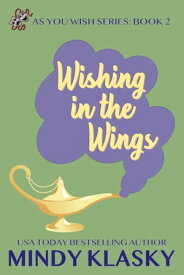 Wishing in the Wings【電子書籍】[ Mindy Klasky ]