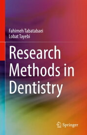 Research Methods in Dentistry【電子書籍】[ Fahimeh Tabatabaei ]