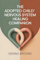 The Adopted Child's Nervous System Healing Companion