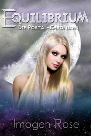 Die Portal-Chroniken - Equilibrium: Band 2【電子書籍】[ Imogen Rose ]