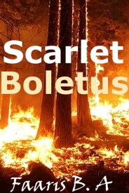 Scarlet Boletus【電子書籍】[ Faaris B. A ]