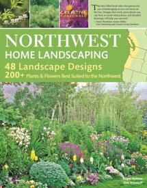 Northwest Home Landscaping, 3rd Edition【電子書籍】[ Roger Holmes ]